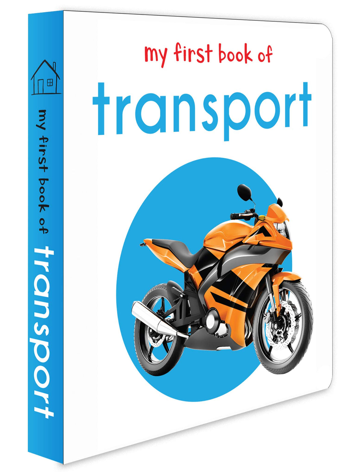 My First Book of Transport | First Vehicle Board Book for Babies, Toddlers & Preschoolers | Learn About Cars, Trains, Planes & More with Bright Pictures | Early Learning Book for Kids Ages 0-3 Years
