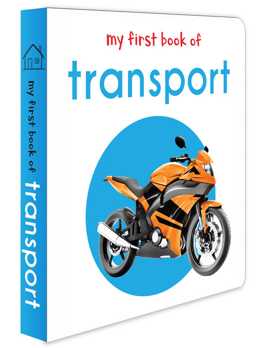 My First Book of Transport | First Vehicle Board Book for Babies, Toddlers & Preschoolers | Learn About Cars, Trains, Planes & More with Bright Pictures | Early Learning Book for Kids Ages 0-3 Years