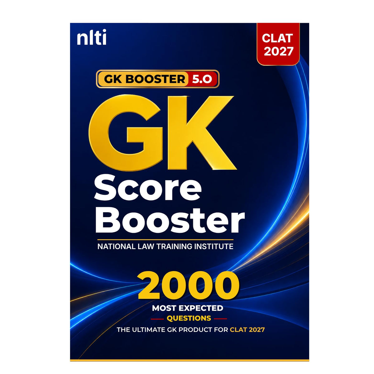 NLTI GK Score Booster Booklet for CLAT 2027 II 2000+ Most Expected GK & Current Affairs Questions for CLAT & AILET 2027