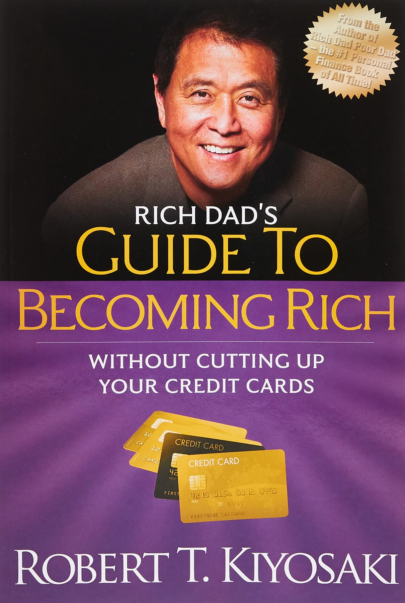 Rich Dad'S Guide To Becoming Rich Without Cutting Up Your Credit Cards: Turn "Bad Debt" Into "Good D: Turn "Bad Debt" into "Good Debt" by Robert T. Kiyosaki book cover