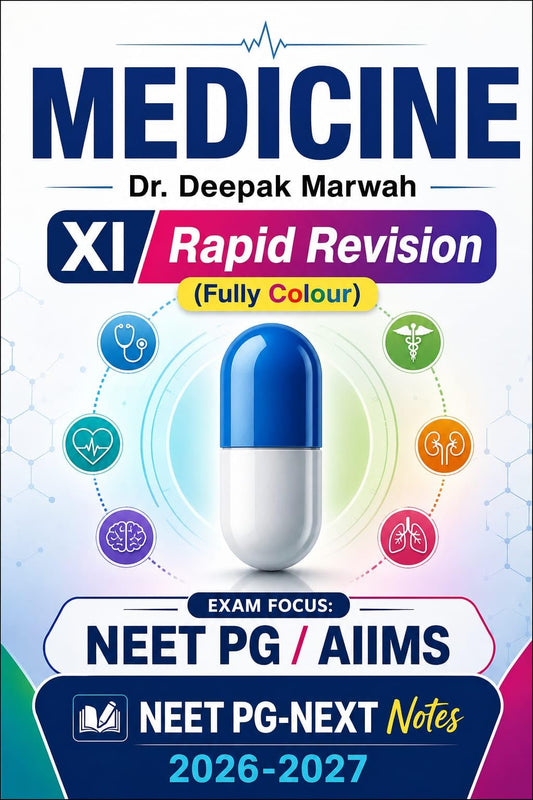 Medicine by Dr. Deepak Marwah Edision- XI Rapid Revision, Fully Colour, NEET PG / AIIMS 2026-2027