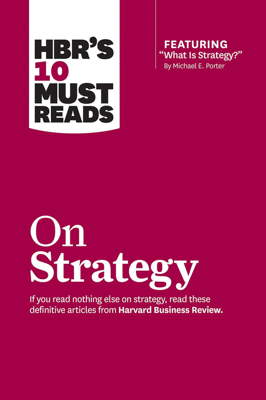 HBR's 10 Must Reads on Strategy (including featured article "What Is Strategy?" by Michael E. Porter) by Harvard Business Review book cover