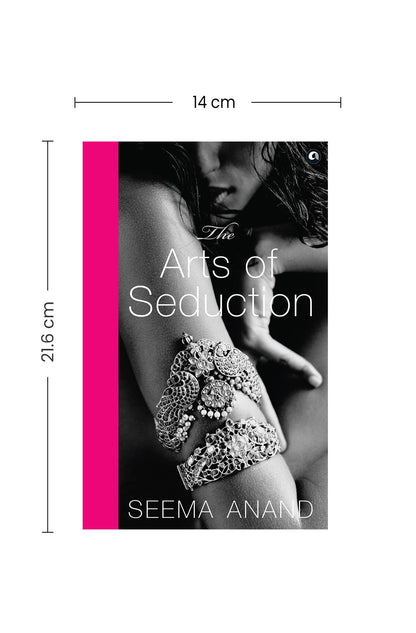 The Arts of Seduction: The 21st century guide to having the greatest sex of your life