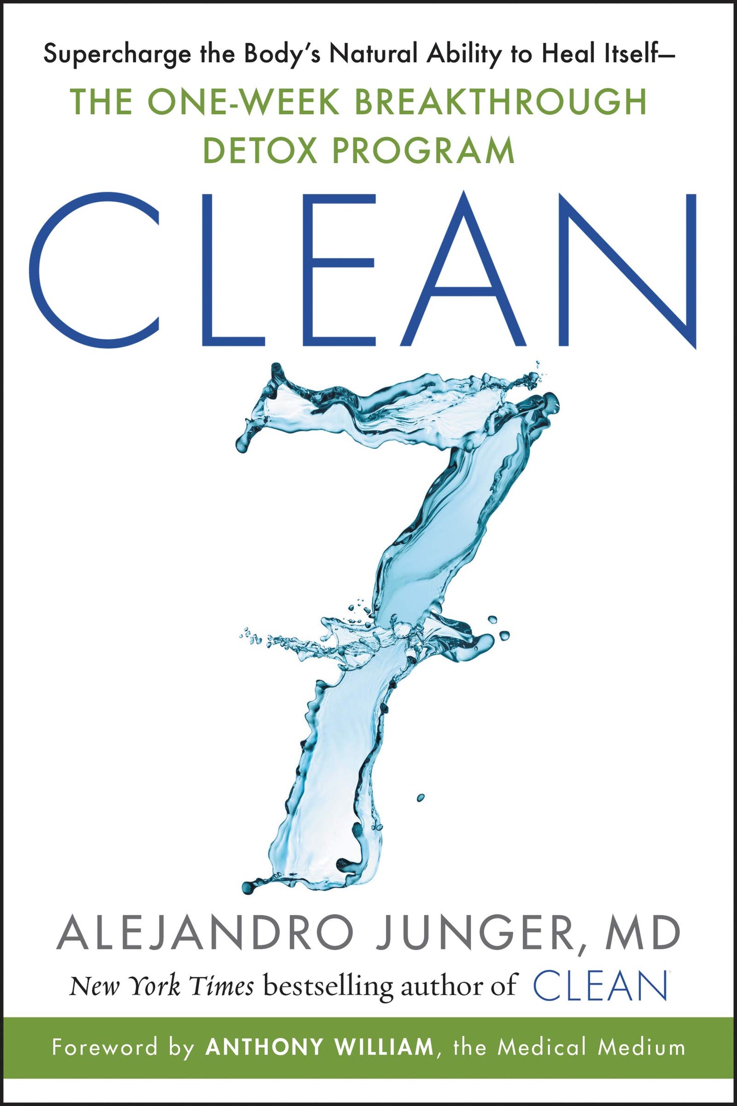 Clean 7 : Supercharge The BodyS Natural Ability To Heal Itself—The One-Week Breakthrough Detox Prog book cover