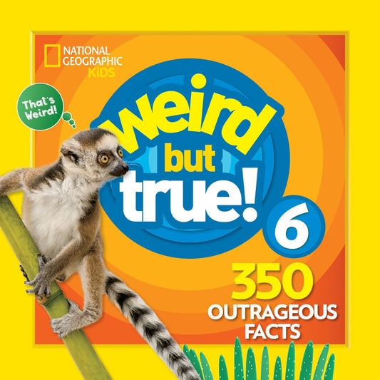 WEIRD BUT TRUE 6: EXPANDED EDITION book cover