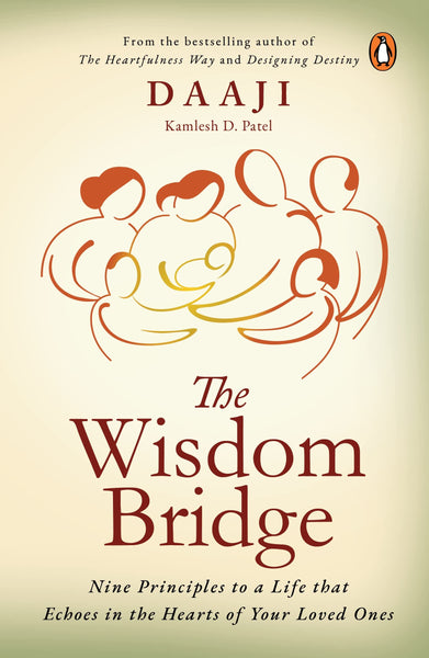 The Wisdom Bridge: Nine Principles to a Life that Echoes in the Hearts of Your Loved Ones