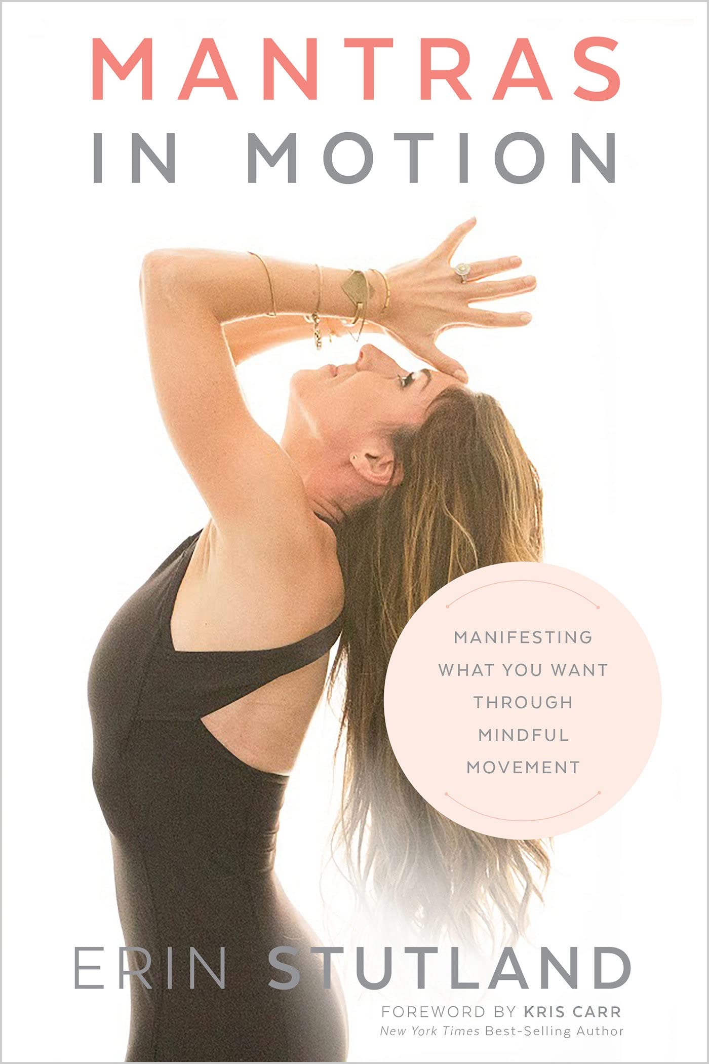 MANTRAS IN MOTION: MANIFESTING WHAT YOU WANT THROUGH MINDFUL MOVEMENT book cover