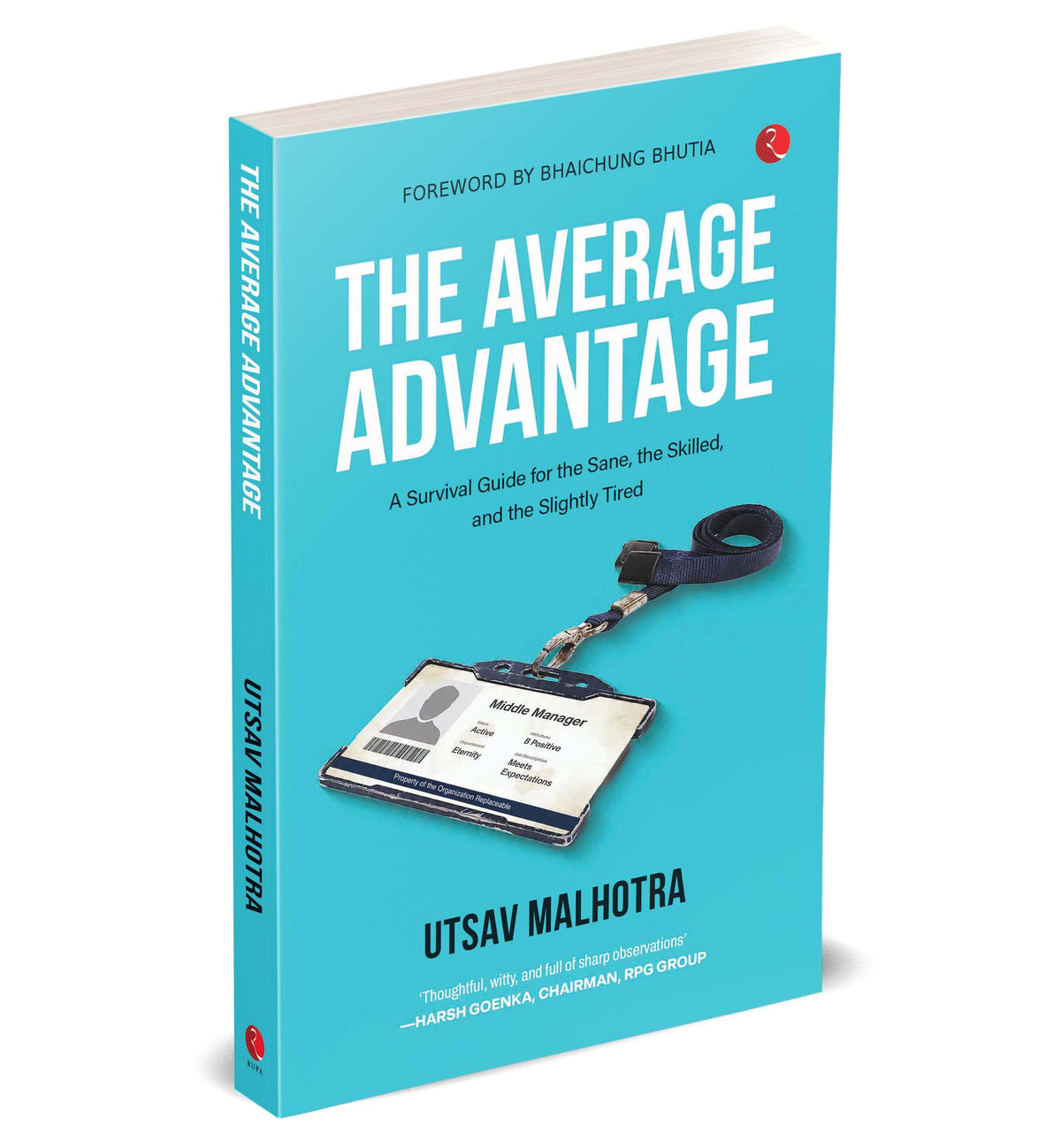 The Average Advantage: A Survival Guide for the Sane, the Skilled, and the Slightly Tired