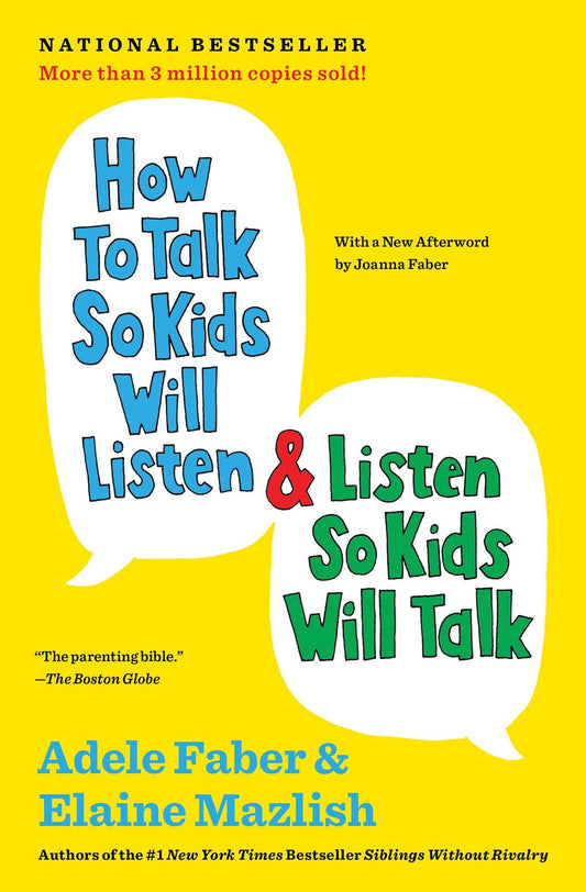 How to Talk So Kids Will Listen & Listen So Kids Will Talk (The How To Talk Series) by Adele Faber book cover