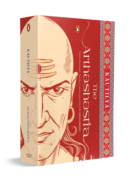 The Arthashastra: Chanakya's Timeless Classic on Statecraft, Politics, Economics, Leadership, Governance & Indian Philosophy | Collectible Edition