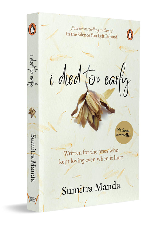 I Died Too Early: Written for the ones who kept loving even when it hurt | From the bestselling author of In the Silence You Left Behind