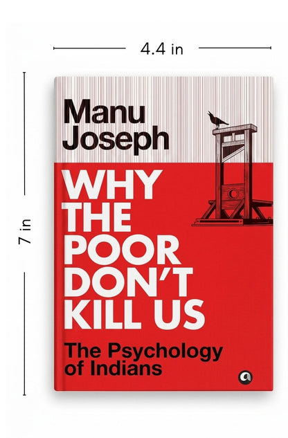 Why the Poor Don’t Kill Us: The Psychology of Indians