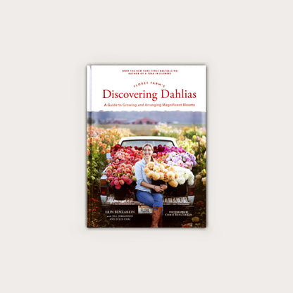 Floret Farm's Discovering Dahlias: A Guide to Growing and Arranging Magnificent Blooms