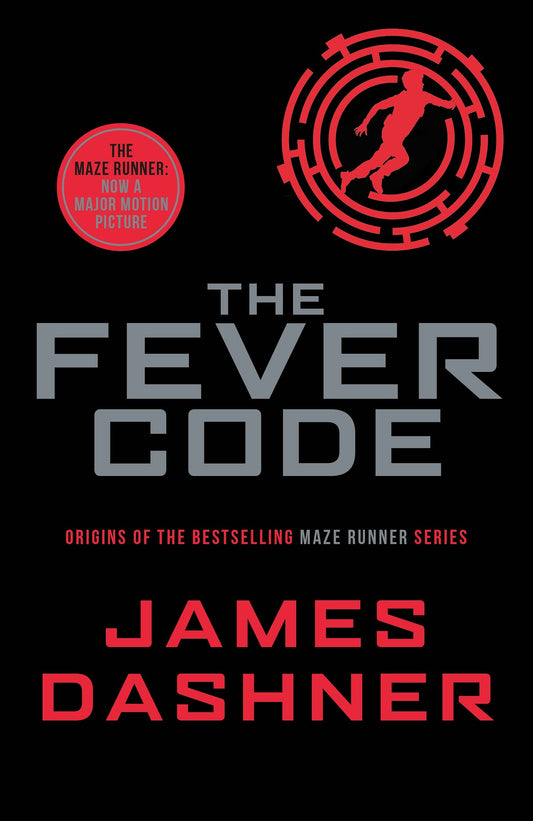 Fever Code (Prequel Maze Runner): 5 (Maze Runner Series) by James Dashner book cover