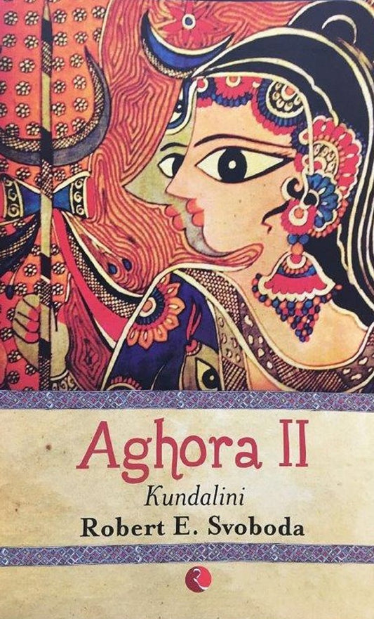 Kundalini Aghora - Vol. 2 by Robert Svobod (Author) book cover