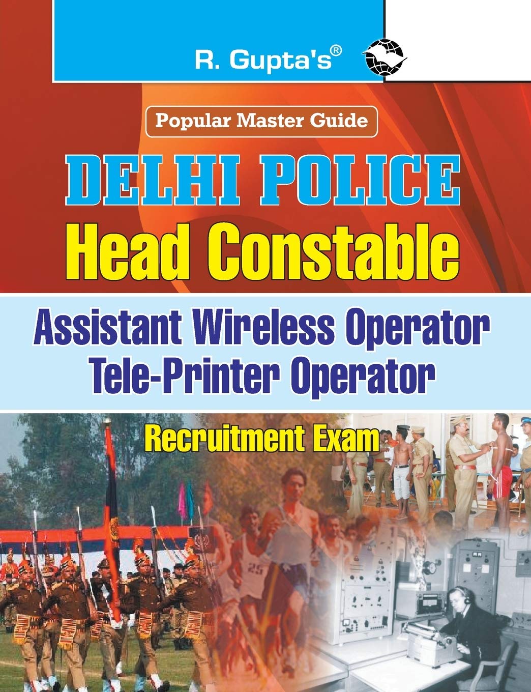 Delhi Police: Head Constable (Assistant Wireless/Tele-Printer Operator) Recruitment Exam Guide: Head Constable (Asstt Wireless Operator) Exam Guide (Popular Master Guide) by RPH Editorial Board (Author) book cover