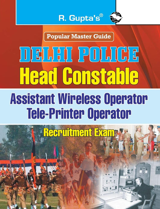 Delhi Police: Head Constable (Assistant Wireless/Tele-Printer Operator) Recruitment Exam Guide: Head Constable (Asstt Wireless Operator) Exam Guide (Popular Master Guide) by RPH Editorial Board (Author) book cover