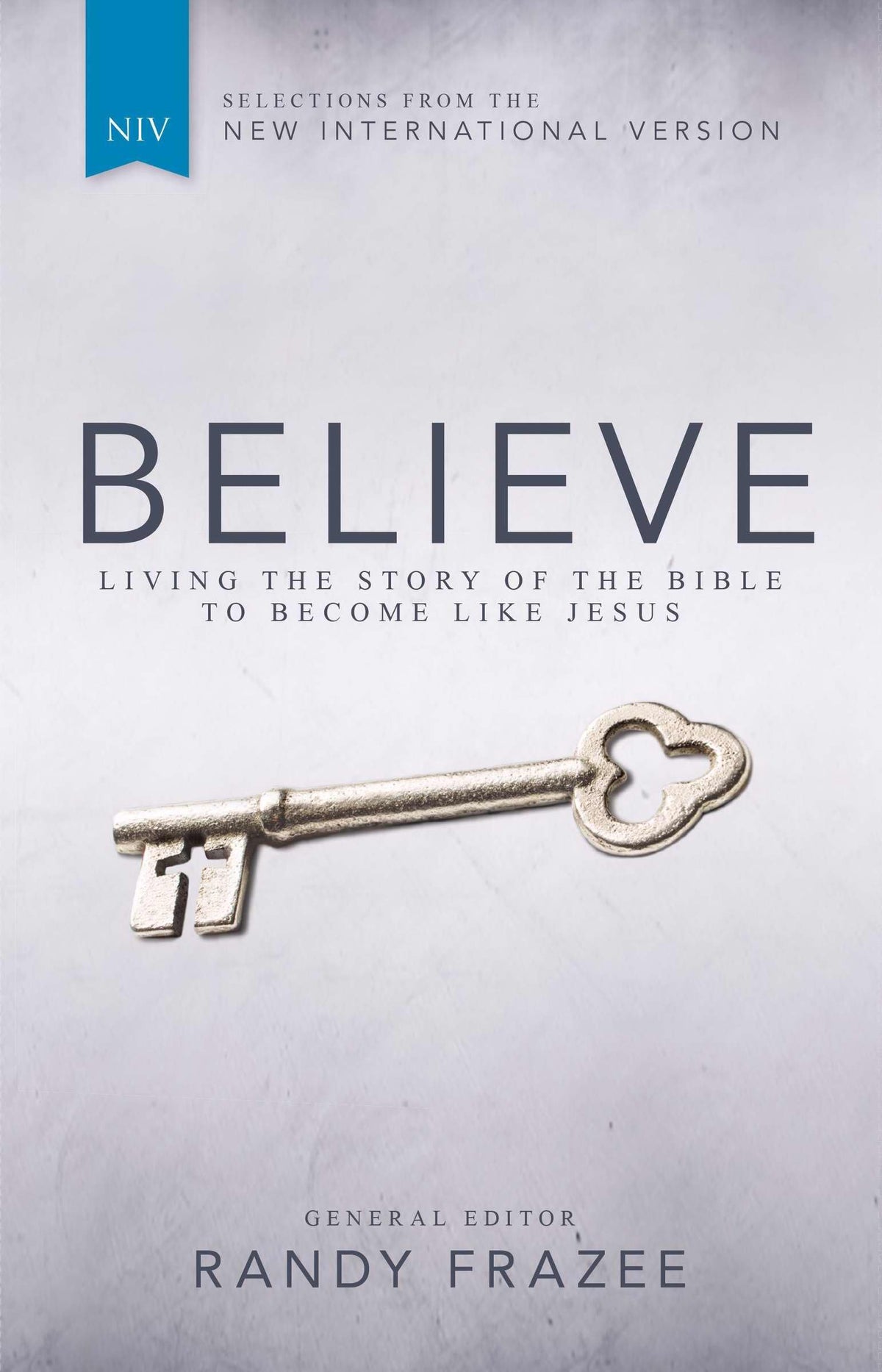Believe: Living the Story of the BIble to Become Like Jesus (NIV) book cover