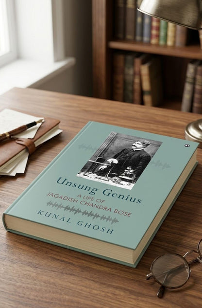 Unsung Genius: A Life Of Jagadish Chandra Bose