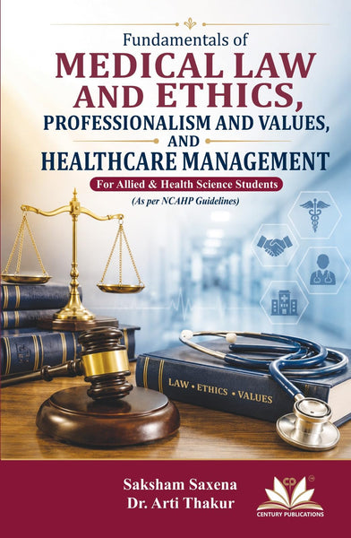 Title Fundamentals of Medical Law and Ethics, Professionalism and Values, Healthcare Management, For Alieds & Health Science Students (As per NCAHP Guidelines)