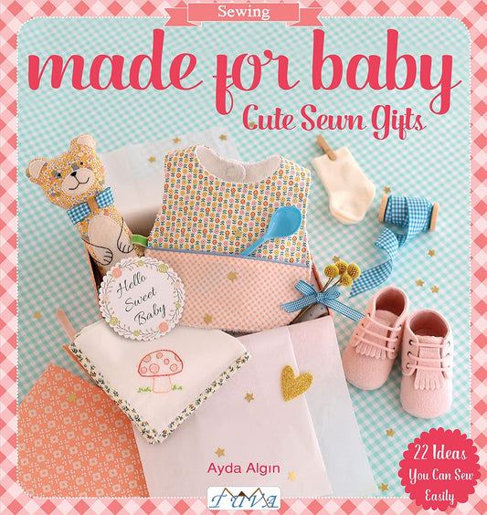 Made for Baby : Cute Sewn Gifts book cover