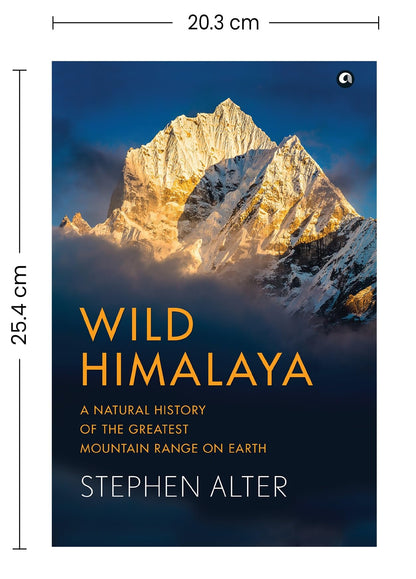 Wild Himalaya: A Natural History of theGreatest Mountain Range on Earth