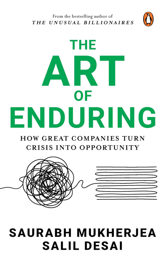 The Art of Enduring: How Great Companies Turn Crisis into Opportunity | From the Bestselling Author of The Unusual Billionaires
