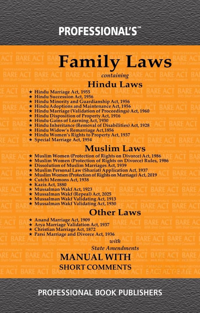 PROFESSIONAL'S Family Laws covering 25 Acts including Hindu Laws (11 Acts) Muslim Laws (11 Acts) and Anand Marriage Act, Arya Marriage Validation Act, ... Act covering total of 25 Family related Laws