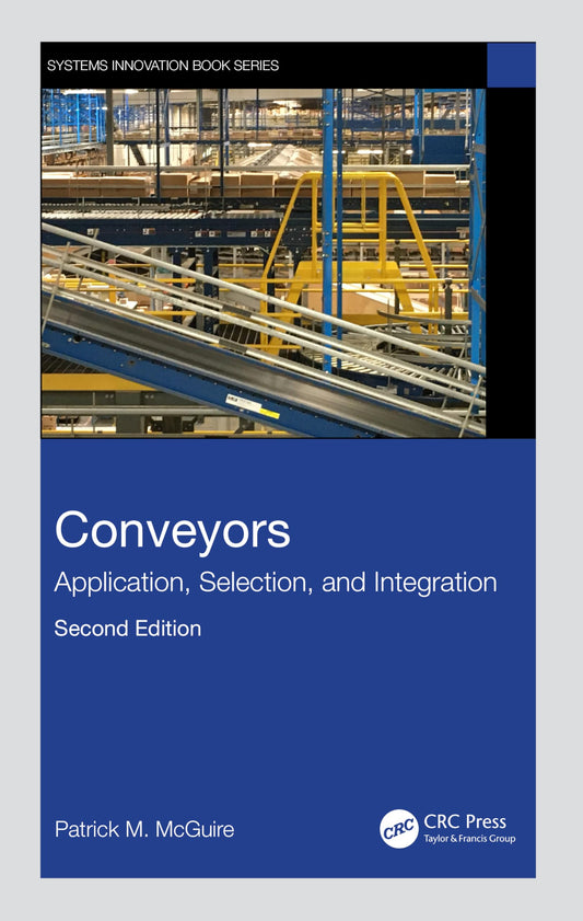 Conveyors: Application, Selection and Integration (Systems Innovation Book)