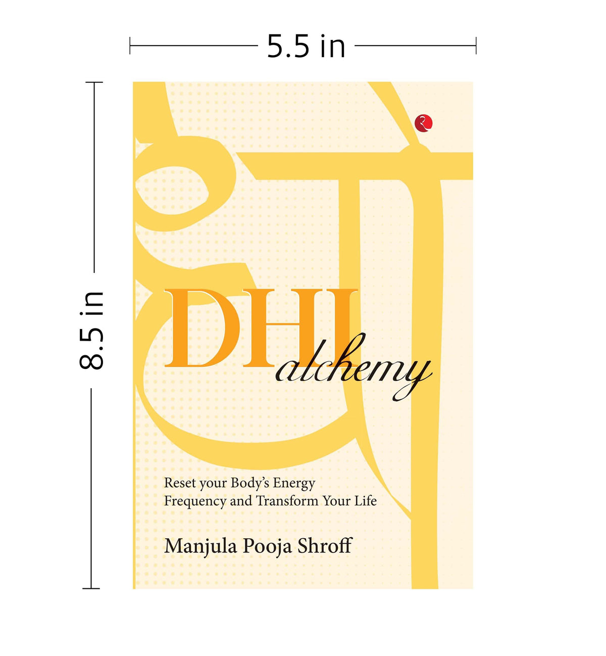 DHI Alchemy: Reset your Body’s Energy Frequency and Transform Your Life
