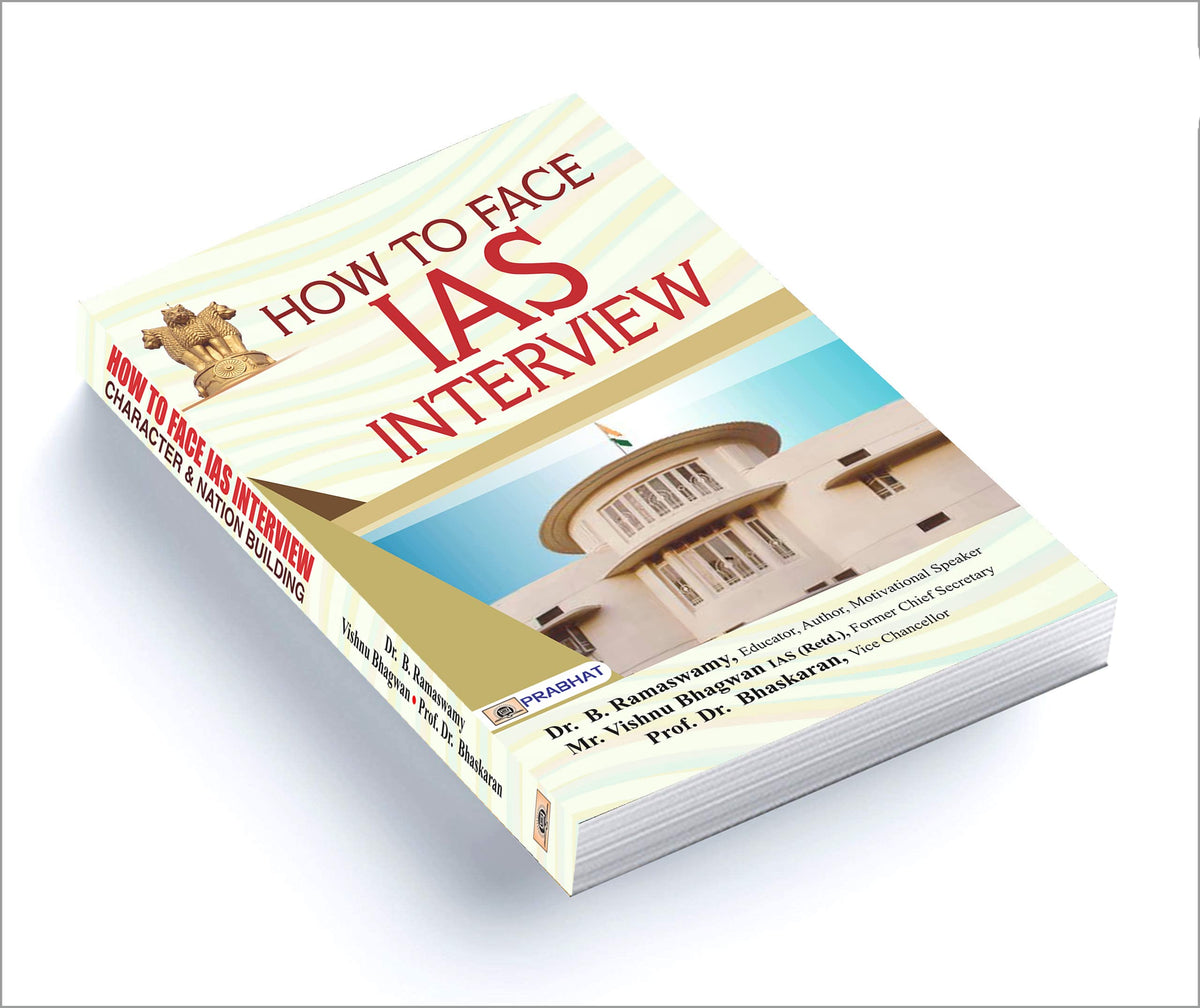 How To Face IAS Interview: Character and Nation Building: Useful For Crack IAS Interviews | Interview Success Guide Key to Success in IAS Mains and Interview