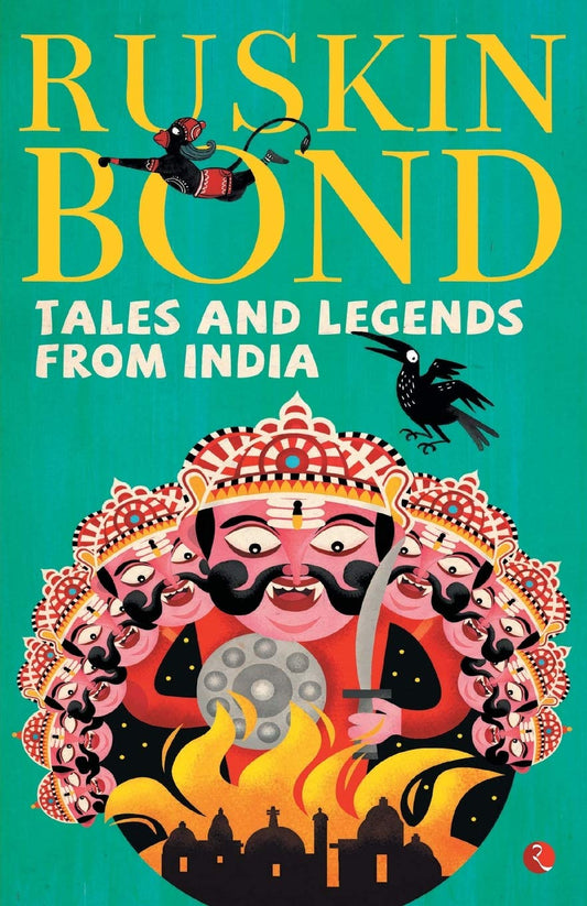 Tales and Legends from India - Mythology and Spiritual Books - Illustrated Story: Ramayana  Jataka  and from regional folklore - A Ruskin Bond Books by Ruskin Bond (Author) book cover