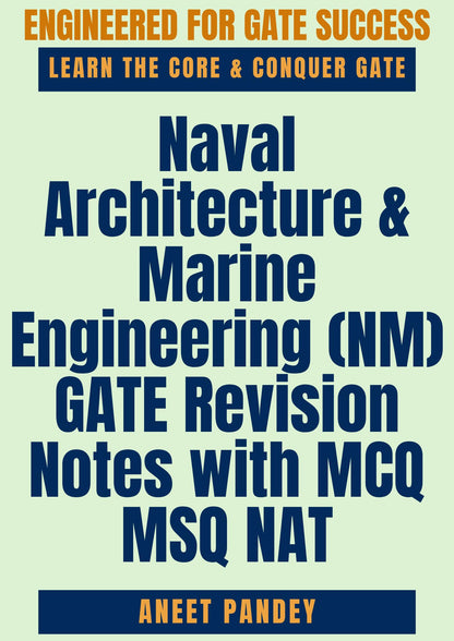 Naval Architecture & Marine Engineering (NM) GATE Revision Notes with MCQ MSQ NAT: Ship Design Hydrostatics Hydrodynamics Marine Structures Propulsion and Ocean Engineering Study for GATE 2027