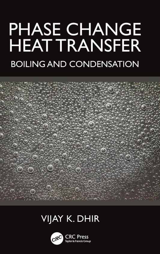 PHASE CHANGE HEAT TRANSFERBOILING AND CONDENSATION (HB 2025): Boiling and Condensation