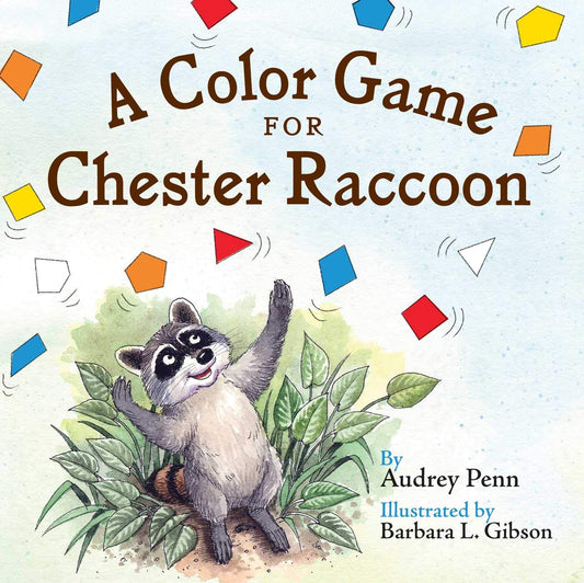 A Color Game for Chester Raccoon (The Kissing Hand Series) by Audrey Penn (Author), Barbara Gibson (Illustrator) book cover
