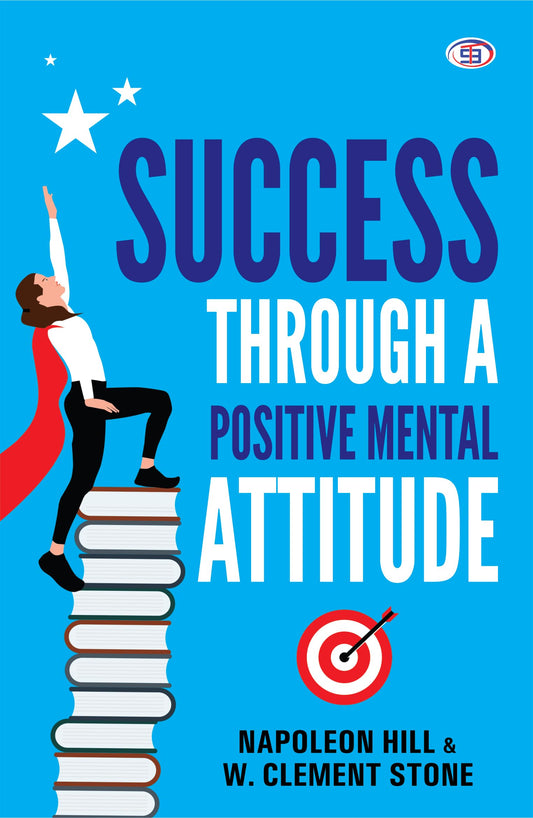Success Through A Positive Mental Attitude (OSTB Classics)