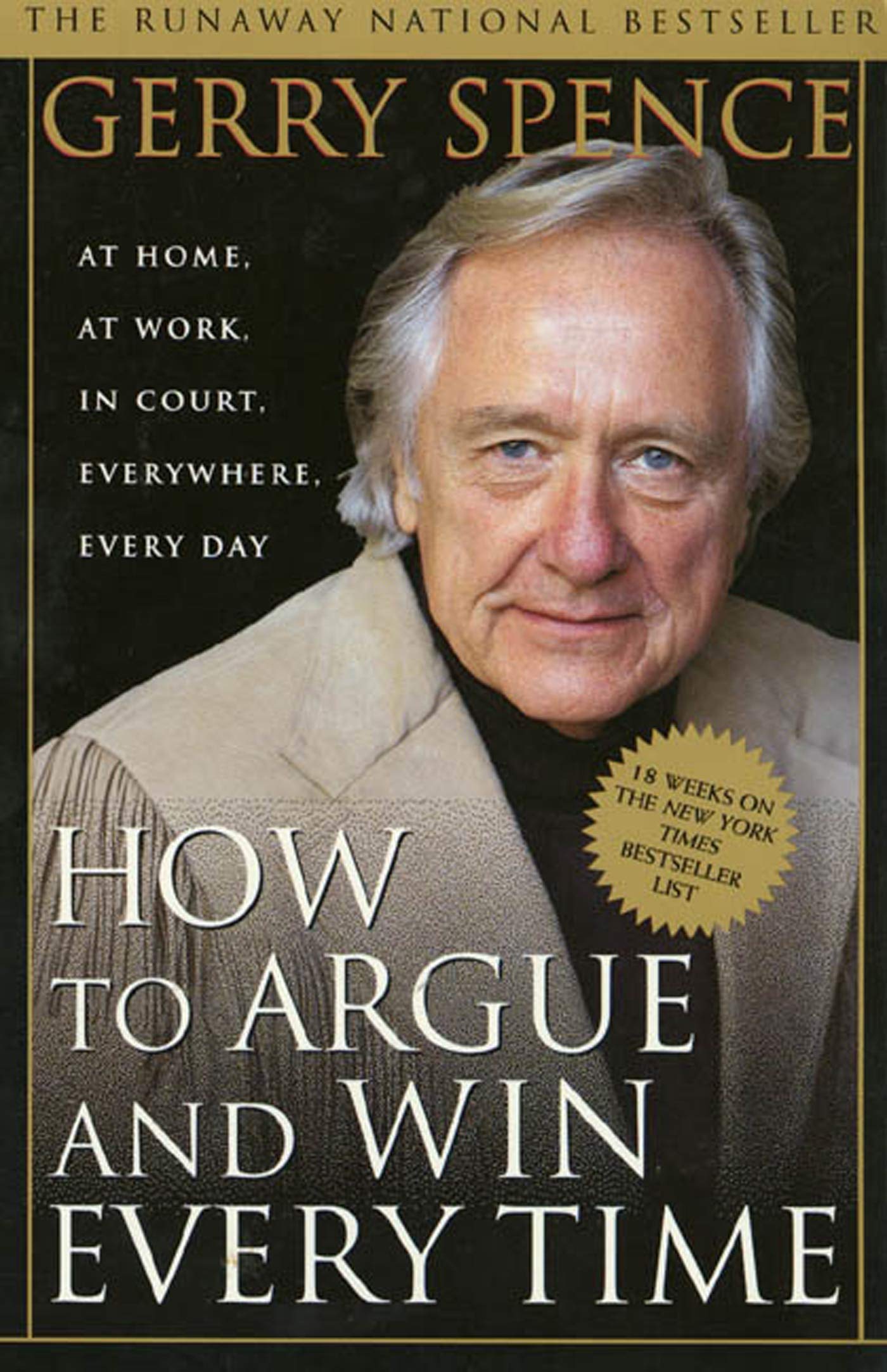 How to Argue & Win Every Time by Gerry Spence