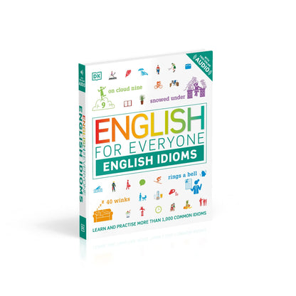 English for Everyone English Idioms: Learn and practise common idioms and expressions