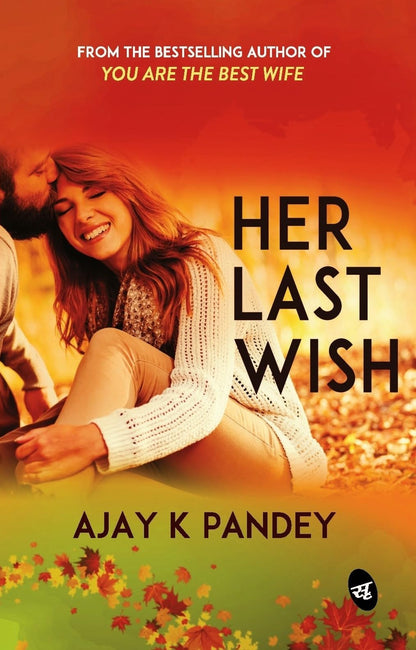 Ajay Pandey Top Selling Combo- Her Last Wish I Everything I Never Told You I The Girl In The Red Lipstick I I Wish I Could Tell Her