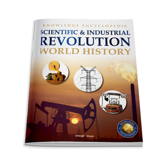 World History - Scientific and Industrial Revolution : Knowledge Encyclopedia For Children book cover