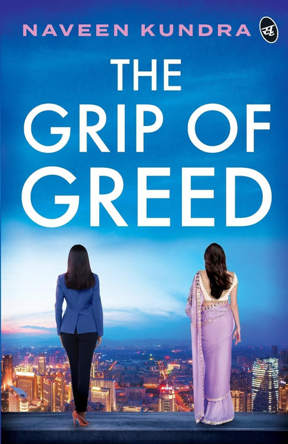The Grip of Greed | A Story of Politics, Scams and Revenge