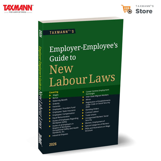 Taxmann's Employer-Employee's Guide to New Labour Laws – A Practical | Change-focused Guide—Showing Exactly What Changed Across Wages | Social Security | Safety | Industrial Relations