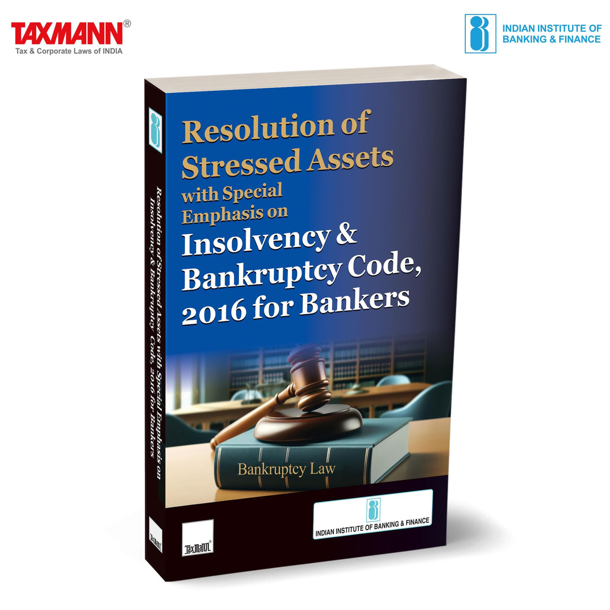 IIBF X Taxmann's Resolution of Stressed Assets with Special Emphasis on Insolvency & Bankruptcy Code 2016 for Bankers – Incorporating Practical Procedures & Structured Learning Tools