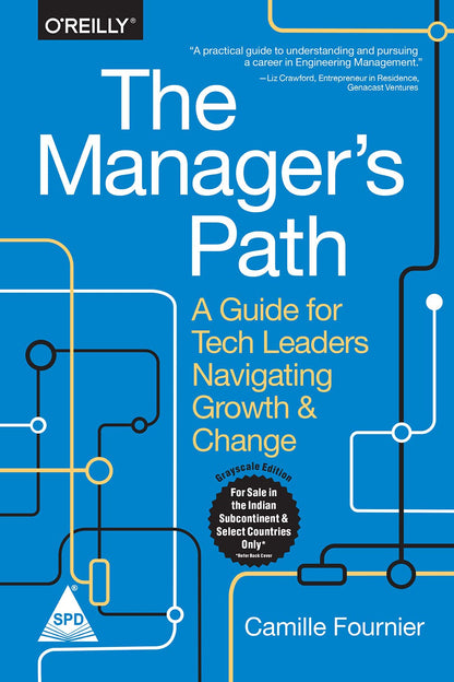 The Manager's Path: A Guide for Tech Leaders Navigating Growth and Change (Greyscale Indian Edition)