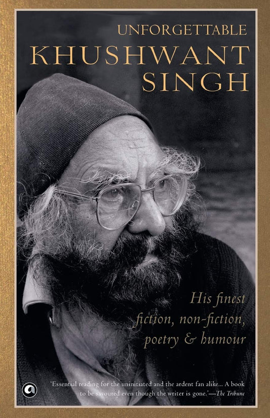 99 Unforgettable Khushwant Singh by Khushwant Singh (Author), David Davidar (Editor), Mala Dayal (Editor) & 0 More book cover