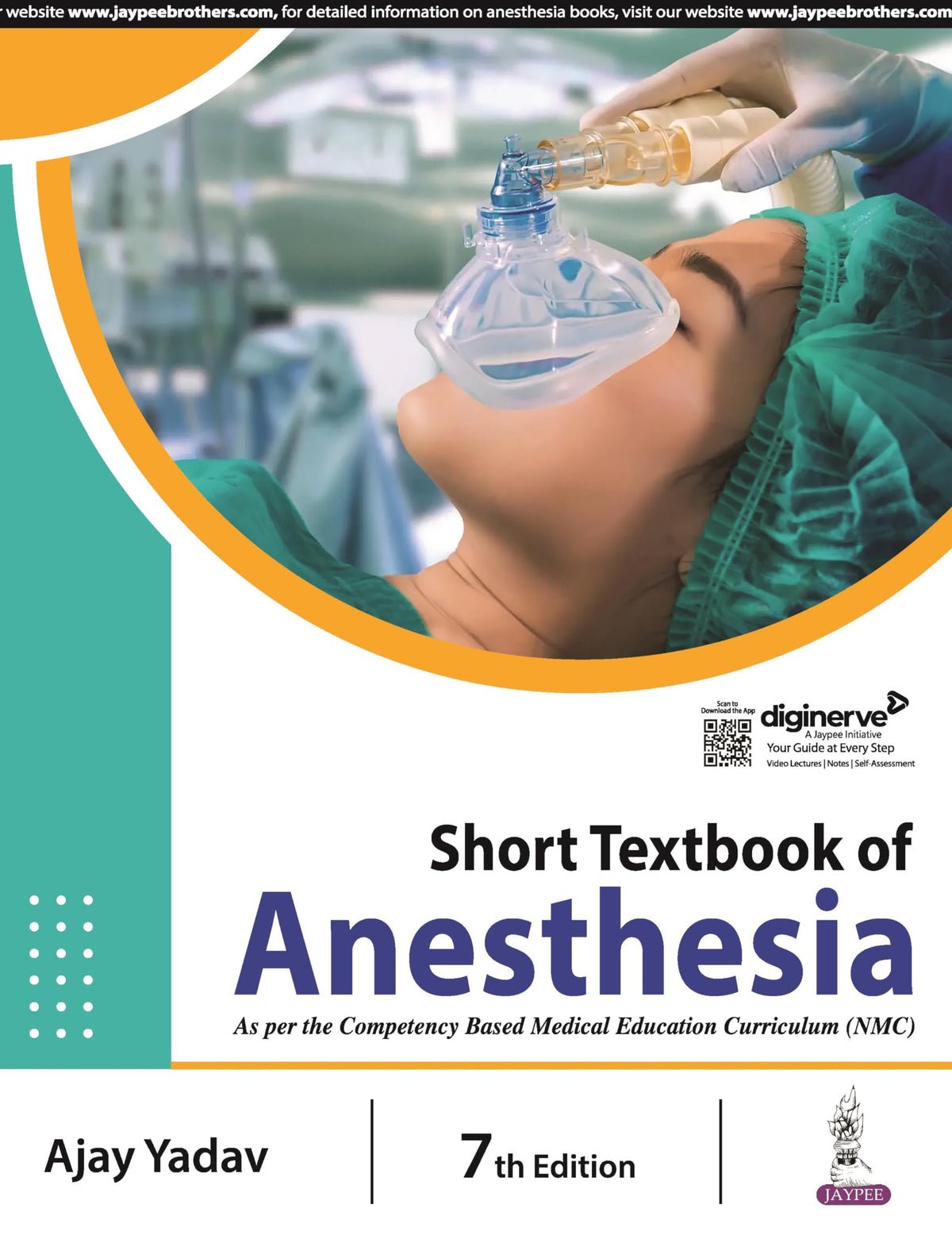 Short Textbook of Anesthesia, 7/E for MBBS Students and MD/DA/DNB Aspirants | 9 Sections, Recent Drugs, Equipment and Ventilation Modes with Latest AHA CPR Guidelines