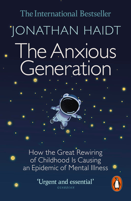 The Anxious Generation: No.1 Bestseller on Teen Mental Health | Essential Parenting Book on Screen Time, Child Development and Adolescent Mental ... Is Causing an Epidemic of Mental Illness