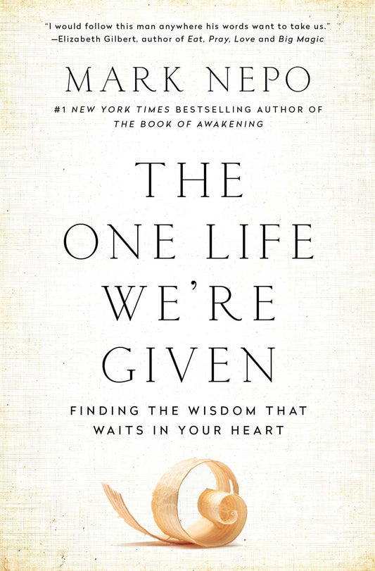The One Life Were Given: Finding the Wisdom That Waits in Your Heart book cover