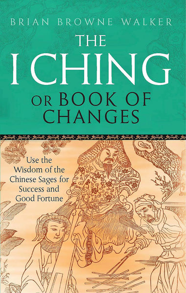 I CHING OR BOOK OF CHANGES