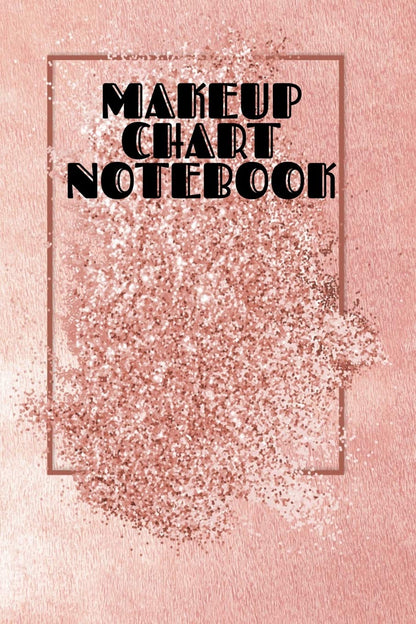 Makeup Chart Notebook: Make Up Artist Face Charts Practice Paper For Painting Face On Paper With Real Make-Up Brushes & Applicators - Makeovers To ... Make-Up Artists, & The Cosmetics Indus